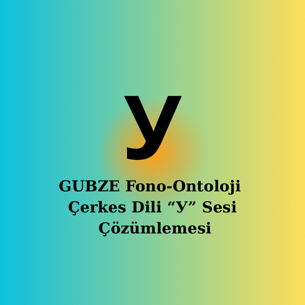 Çerkesce [У] sesi | Fonetik, Semantik, Ontolojik Çözümleme