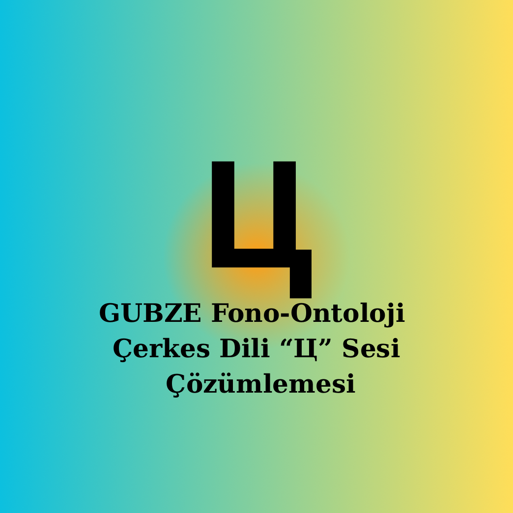 Çerkesce [Ц] sesi|  Fonetik, Semantik, Ontolojik Çözümleme
