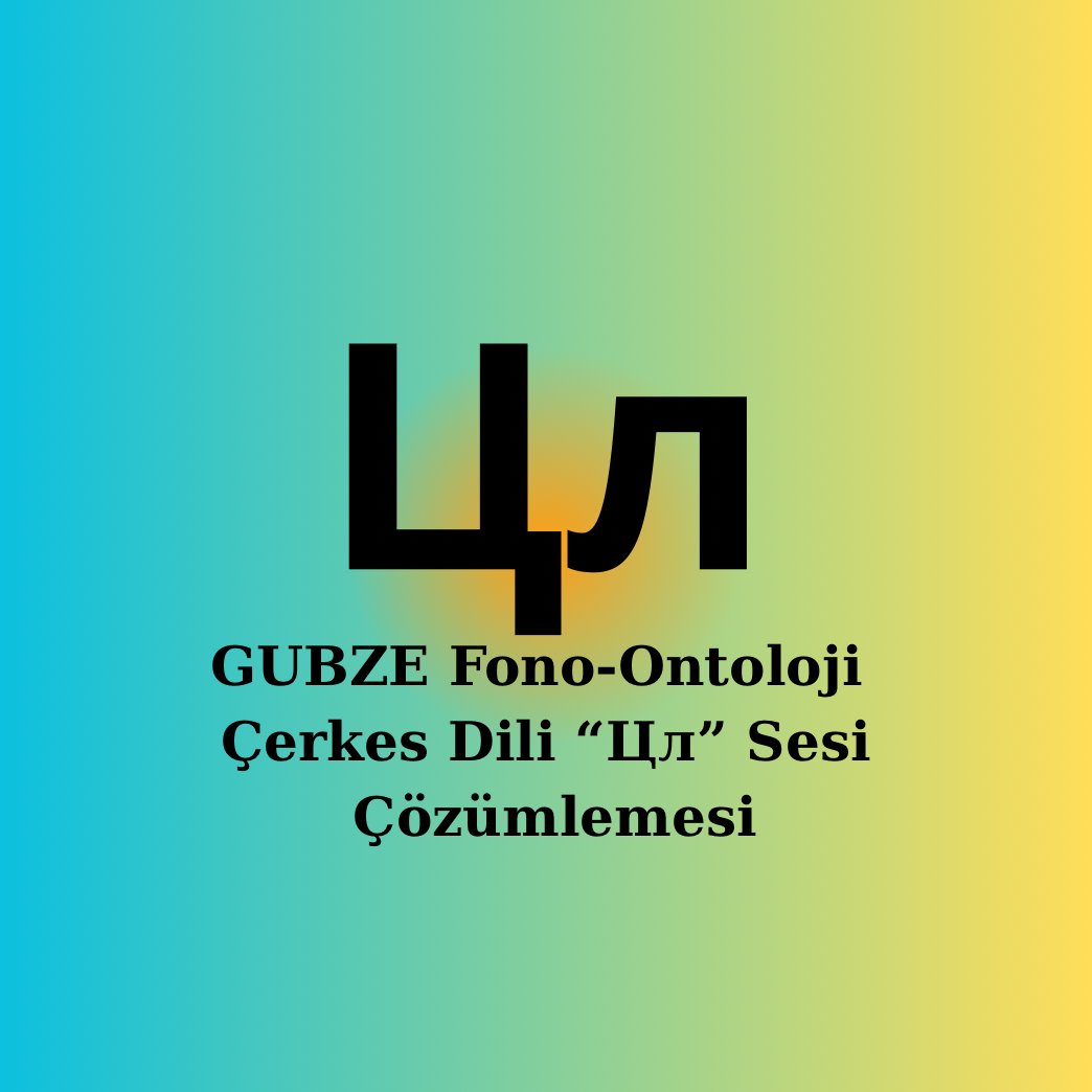 Çerkesce  (Tsl) sesi Fonetik, Semantik, Ontolojik Çözümleme