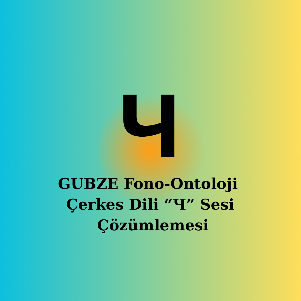 Çerkesce [Ч] sesi| Fonetik, Semantik, Ontolojik Çözümlemesi