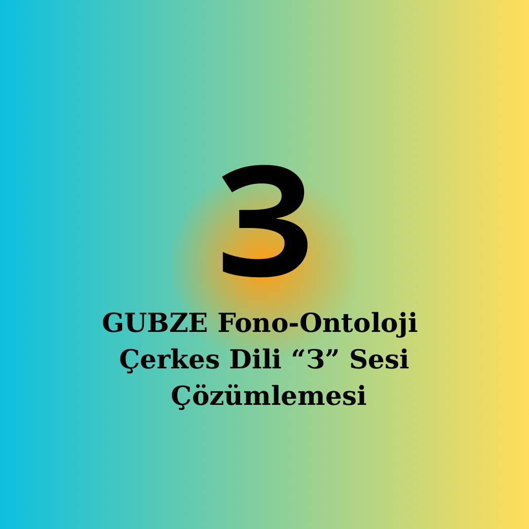 Çerkesce (“З” Sesi) Fonetik, Semantik ve Ontolojik Çözümleme